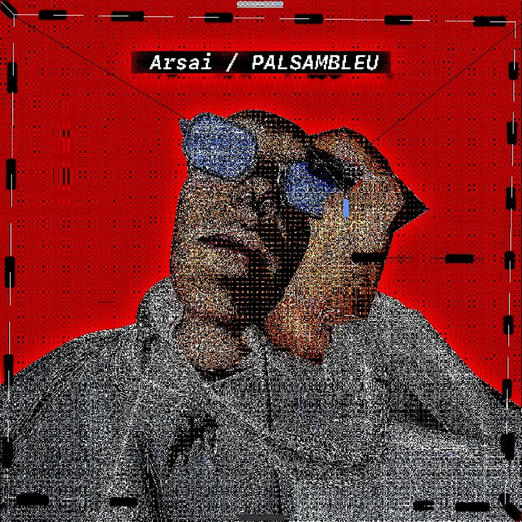 Arsai – Palsambleu (MCPE Records)